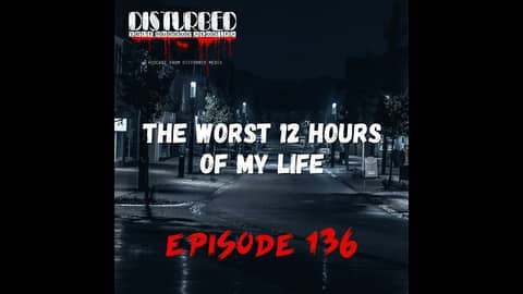 The Worst 12 Hours of My Life