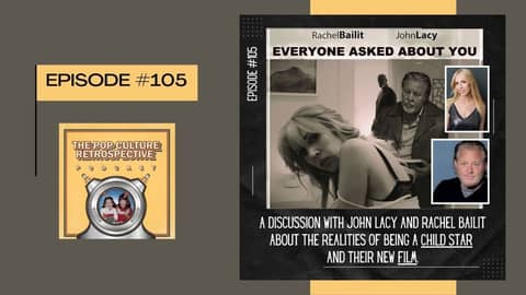 Episode 105 A Conversation with Rachel Bailit and John Lacy about child stardom and their new movie! Episode 105 A Conversation with Rachel Bailit and John Lacy about child stardom and their new movie!