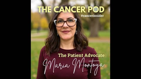 Interview with Maria Montoya, Patient Advocate and #CancerInsider