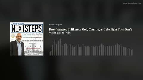 Peter Vazquez Unfiltered: God, Country, and the Fight They Don’t Want You to Win