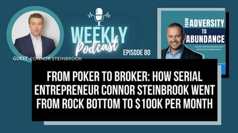 EP80: How Serial Entrepreneur Connor Steinbrook Went from Rock Bottom to $100k per Month