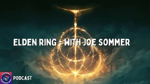 Podcast: Elden Ring - With Joe Sommer aka Khazak
