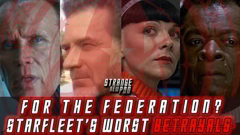 For the Federation: Starfleet's Worst Betrayals