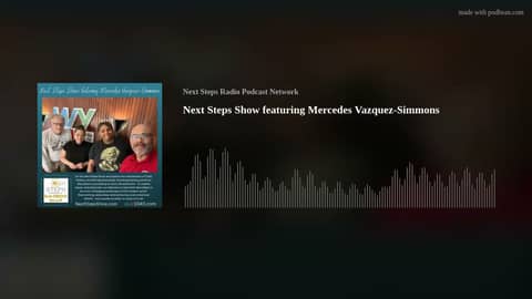 Next Steps Show featuring Mercedes Vazquez-Simmons