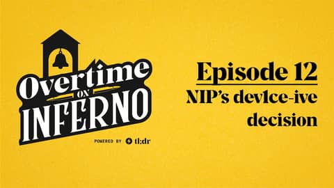 NIP’s dev1ce-ive decision - Overtime on Inferno: EP12