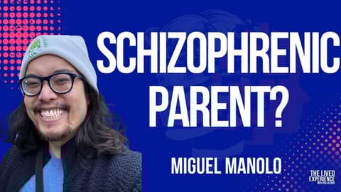 What is it like growing up with a Shizophrenic Mother? Interview with Miguel Manolo