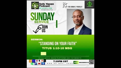 Safe Haven Podcast For 10/12/2025 “Standing On Your Faith”