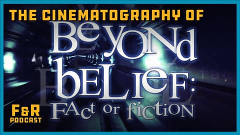 "Beyond Belief: Fact or Fiction" DP Nick Ramsey // Frame & Reference