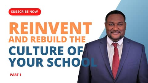 Ep5 Reinvent and rebuild the culture of your school Part 1