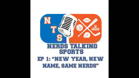 NTS EP 1: “New Year, New Name, Same Nerds”