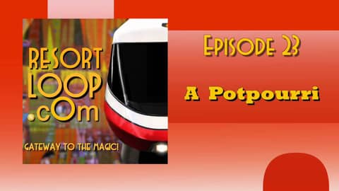 ResortLoop.com Podcast Episode 23 - A Potpourri