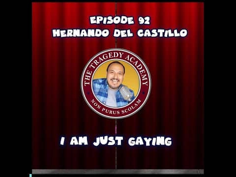 New Episode! EP 93: Special Guest: Hernando Del Castillo "I Am Just Gaying"