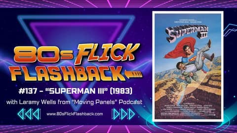 #137 - "Superman III" (1983) with Laramy Wells #137 - "Superman III" (1983) with Laramy Wells