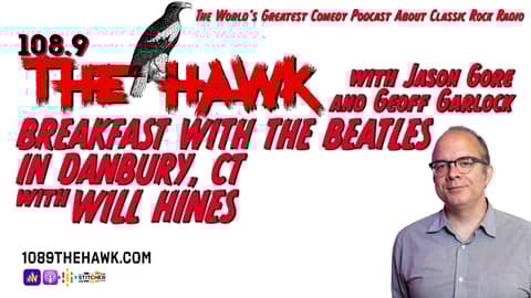FULL EPISODE! "Breakfast With The Beatles In Danbury, CT (with Will Hines)"