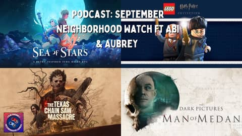 Podcast: Texas Chain Saw Massacre, Sea of Stars, and Man of Medan - Neighborhood Watch