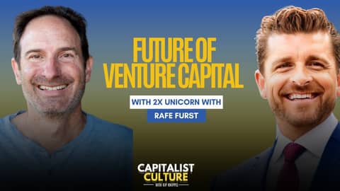 Future of Venture Capital with 2X Unicorn with Rafe Furst