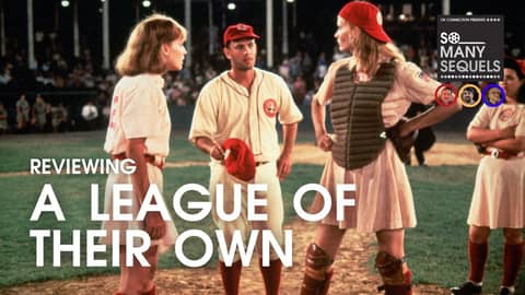 A League of Their Own (1992) - So Many Sequels Podcast Review A League of Their Own (1992) - So Many Sequels Podcast Review