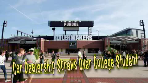 Car Dealership Screws Over College Student Car Dealership Screws Over College Student