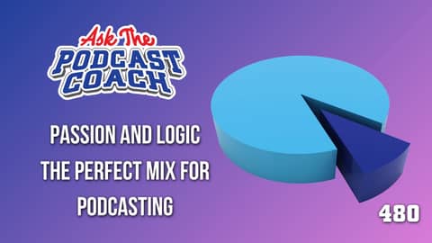 Balancing Passion and Logic in Podcasting: Strategies for Success