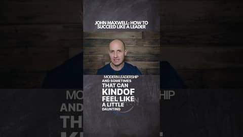 Powerful Advice From John Maxwell: What Every Great Leader Does