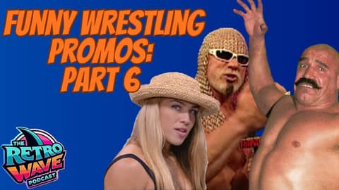 Funny Wrestling Promos: Part 6 - The Retro Wave Podcast - Ft. Psycho-T