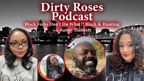 Black Folks Don’t Do What?! Black & Hunting w/ Kenny Hamlett