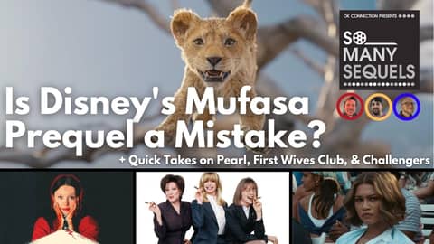 Is Disney's Mufasa Prequel a Mistake? + Quick Takes on Pearl, First Wives Club, & Challengers