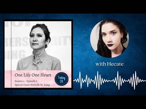 One Life One Heart - Finding OK - S4 Ep9 with Michelle M. Kang One Life One Heart - Finding OK - S4 Ep9 with Michelle M. Kang