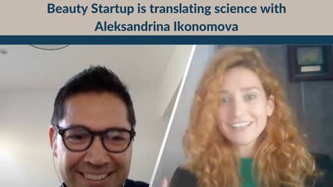 Beauty Startup is translating science with Aleksandrina Ikonomova
