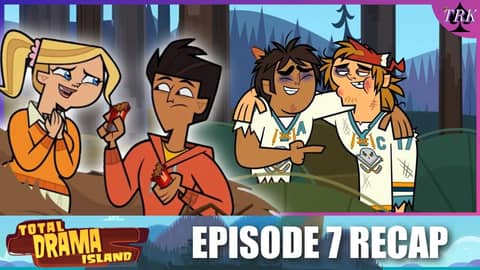 Total Drama Island Reboot | Episode 7 Recap Total Drama Island Reboot | Episode 7 Recap