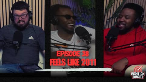 Episode 38: " Feels Like 2011"