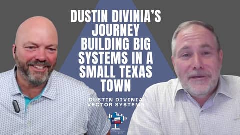 Dustin Divinia’s Journey Building Big Systems in a Small Texas Town