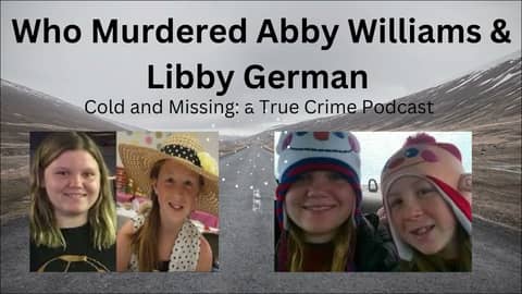Cold and Missing: Abby Williams and Libby German