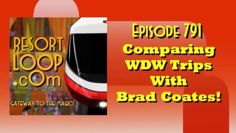 Comparing WDW Trips With Brad Coates!  [Ep. 791]