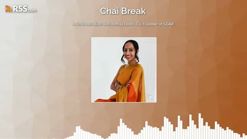 A Chai-versation with Amrita Doshi, Co-Founder of SOAR