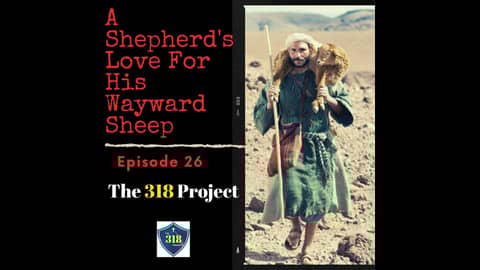 The Shepherd's Love For His Wayward Sheep
