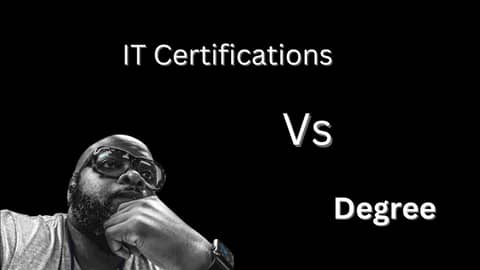 Which is Better? IT Certifications or a Degree?