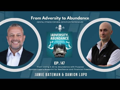 EP 147 From Losing it All to Abundance with Purpose Damion Lupo’s Blueprint for Resilience