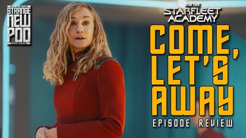 Star Trek: Starfleet Academy-Season 1, Episode 6 "Come, Let's Away" | #review #recap
