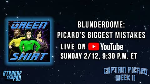 Green Shirt Podcast - Blunderdome: Picard's Biggest Mistakes | Captain Picard Week II Green Shirt Podcast - Blunderdome: Picard's Biggest Mistakes | Captain Picard Week II