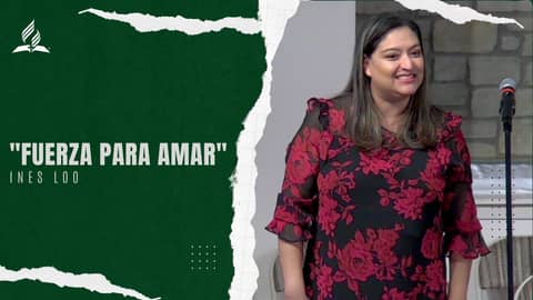 Fuerza para amar - Ines Loo | Reflexion