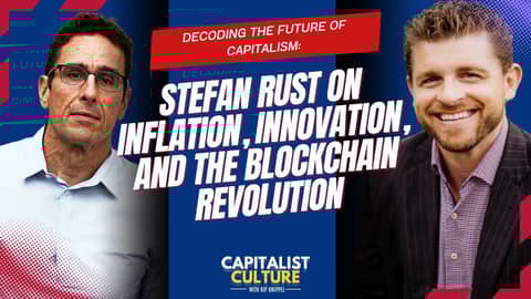 Decoding the Future of Capitalism: Stefan Rust on Inflation, Innovation, & the Blockchain Revolution Decoding the Future of Capitalism: Stefan Rust on Inflation, Innovation, & the Blockchain Revolution