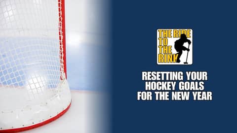 The Ride To The Rink - Resetting Your Hockey Goals for the New Year