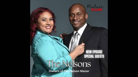 #MatureAllure #podcast #guests: Owners of The Nelson Manor