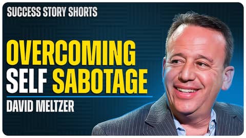 Overcoming Self Sabotage | David Meltzer - Co-Founder of Sports 1 Marketing