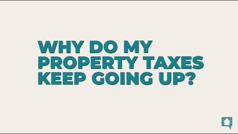 Why Do My Property Taxes Keep Going Up?