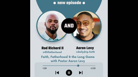 Faith, Fatherhood & the Long Game with Pastor Aaron Levy