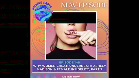 Why Women Cheat: Underneath Ashley Madison & Female Infidelity, Part 2