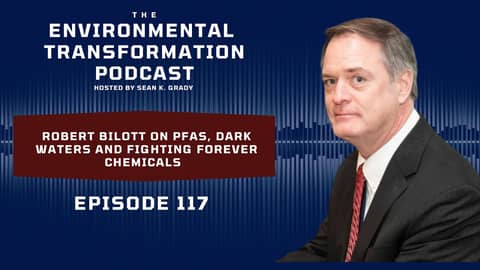 Robert Bilott on PFAS, Dark Waters and Fighting Forever Chemicals