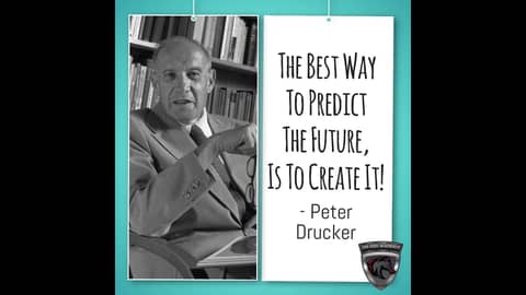 The Best Way To Predict The Future, Is To Create It! The Best Way To Predict The Future, Is To Create It!